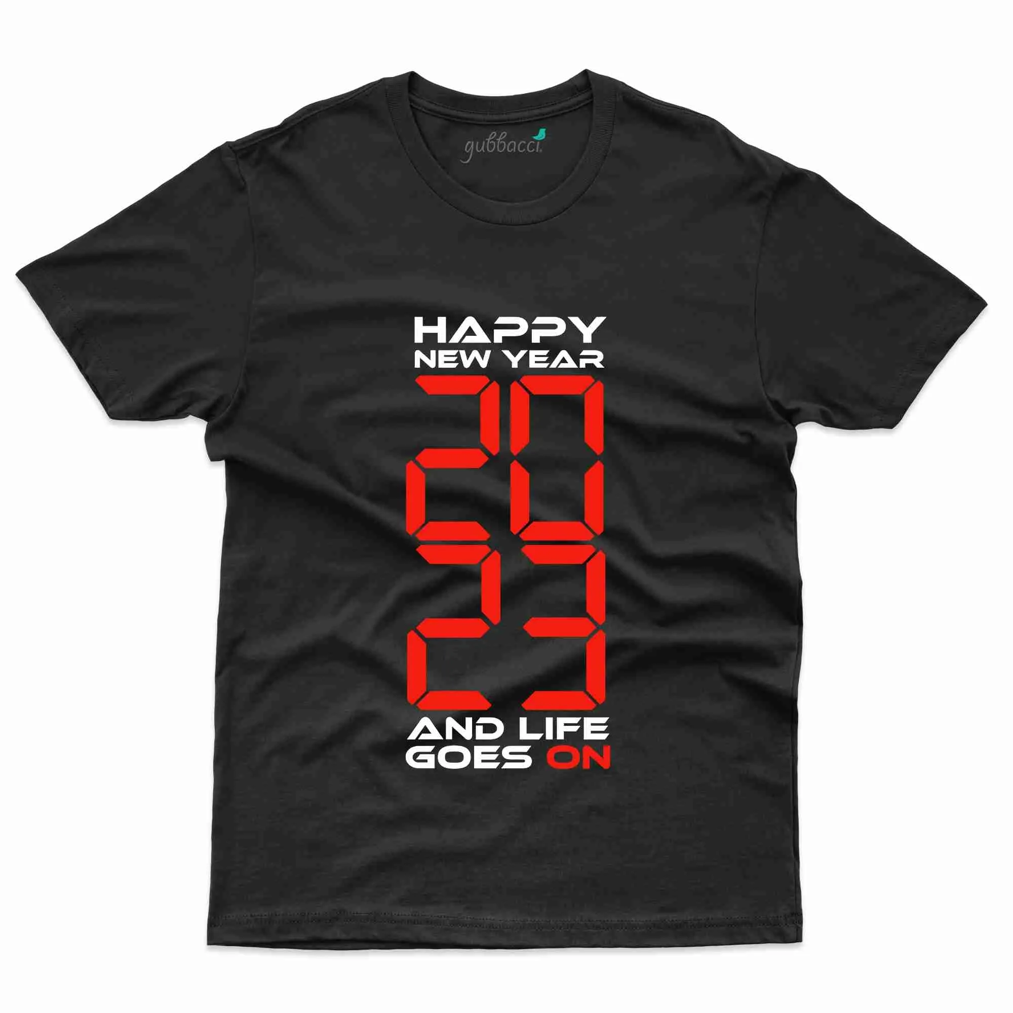 2023 Life Goes on Custom T-Shirt - New Year Collection